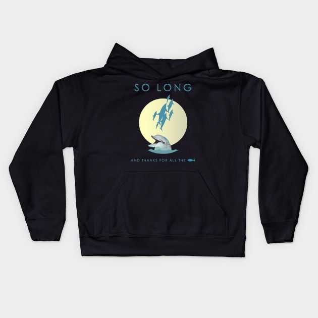 So Long And Thanks For All The Fish Kids Hoodie by nnHisel19